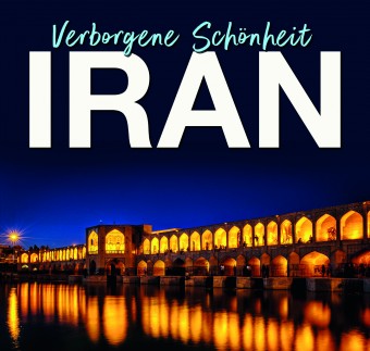IRAN Verborgene Schönheit